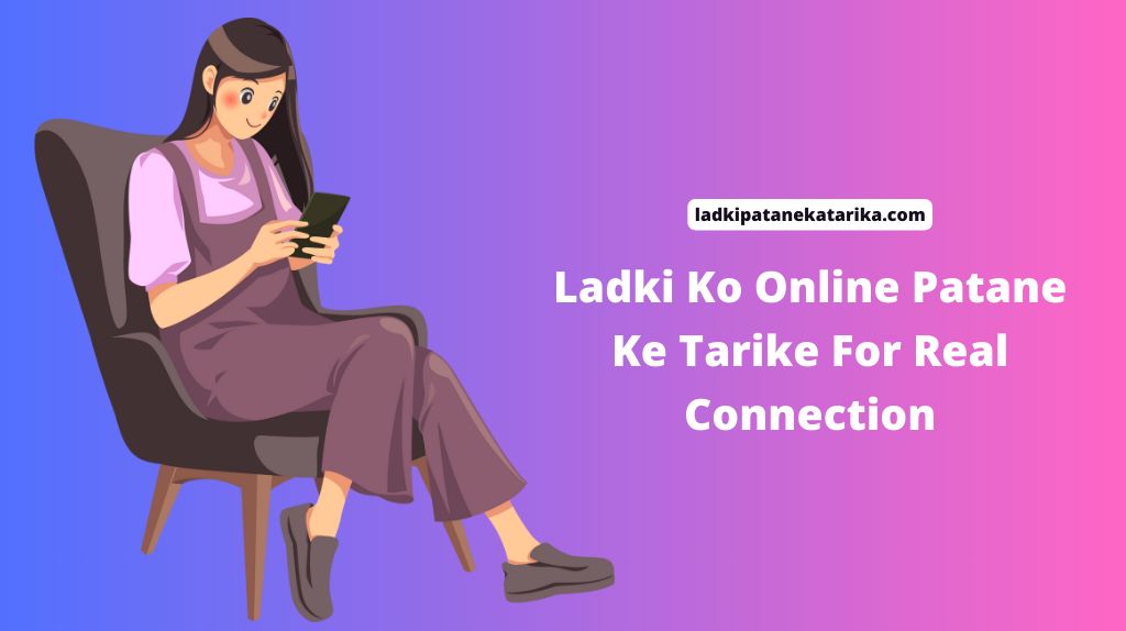 Ladki Ko Online Patane Ke Tarike